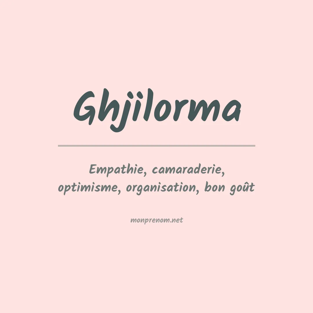 Signification du prénom Ghjilorma