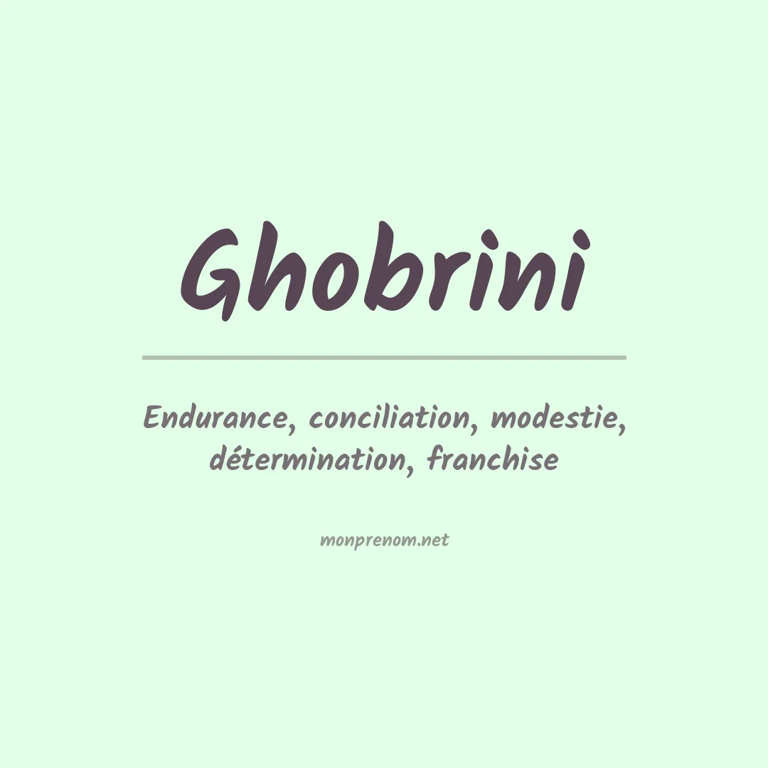 Signification du prénom Ghobrini