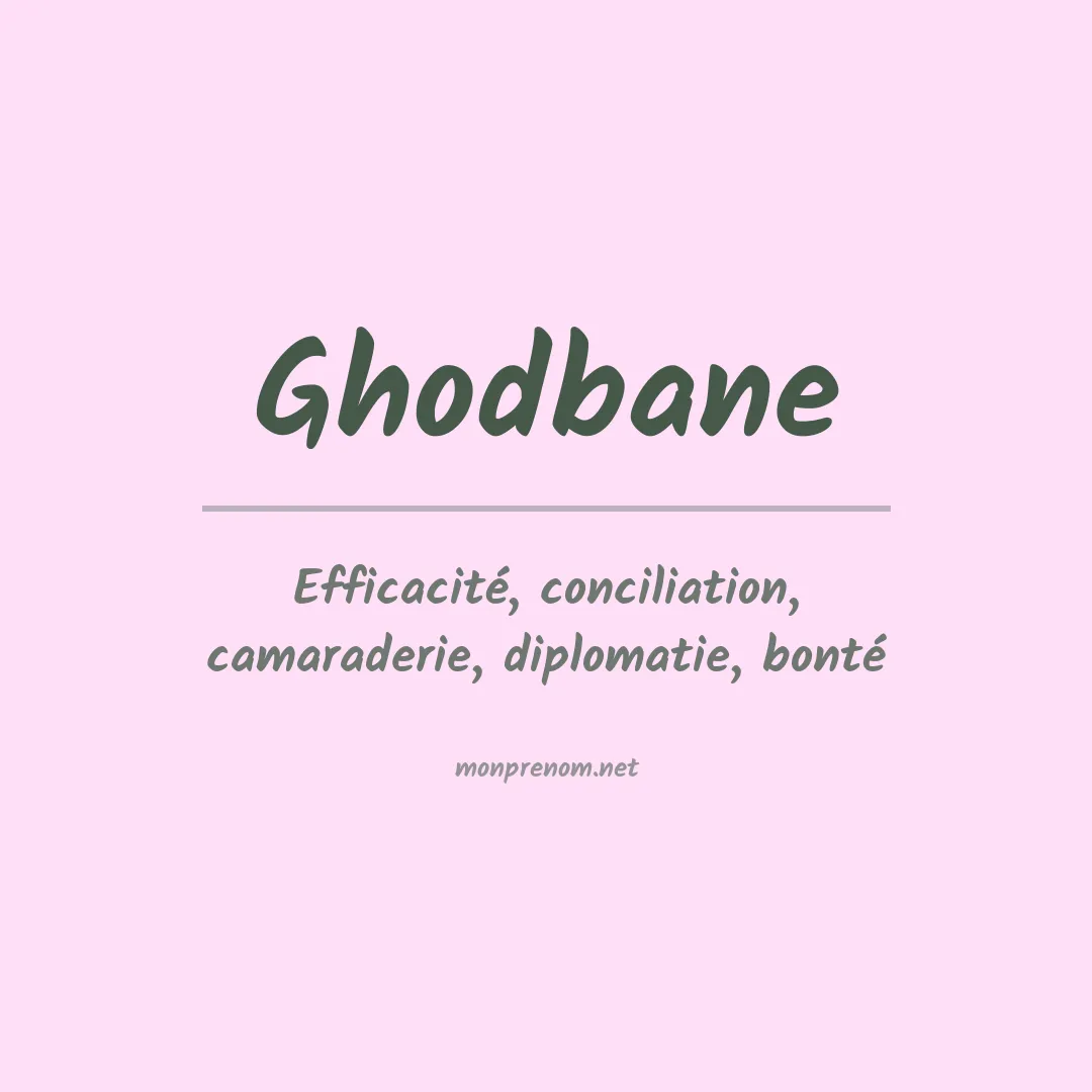 Signification du prénom Ghodbane