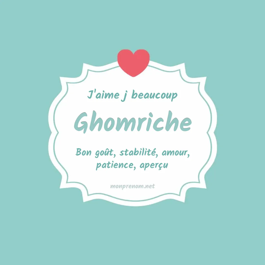 J'aime beaucoup Ghomriche
