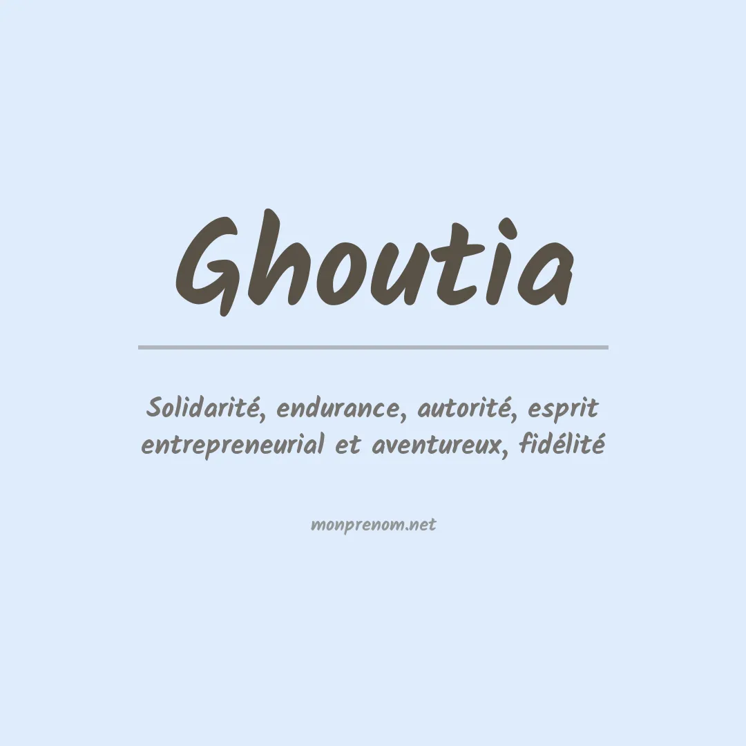 Signification du prénom Ghoutia