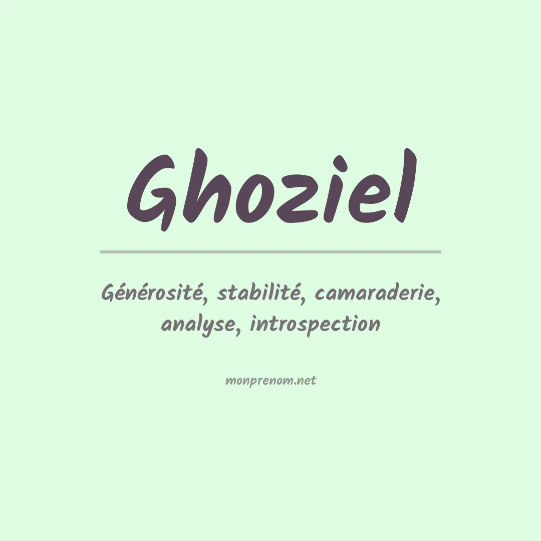 Signification du prénom Ghoziel