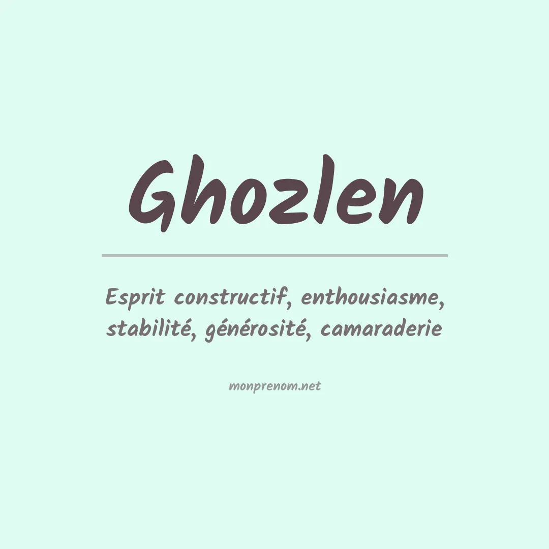 Signification du prénom Ghozlen