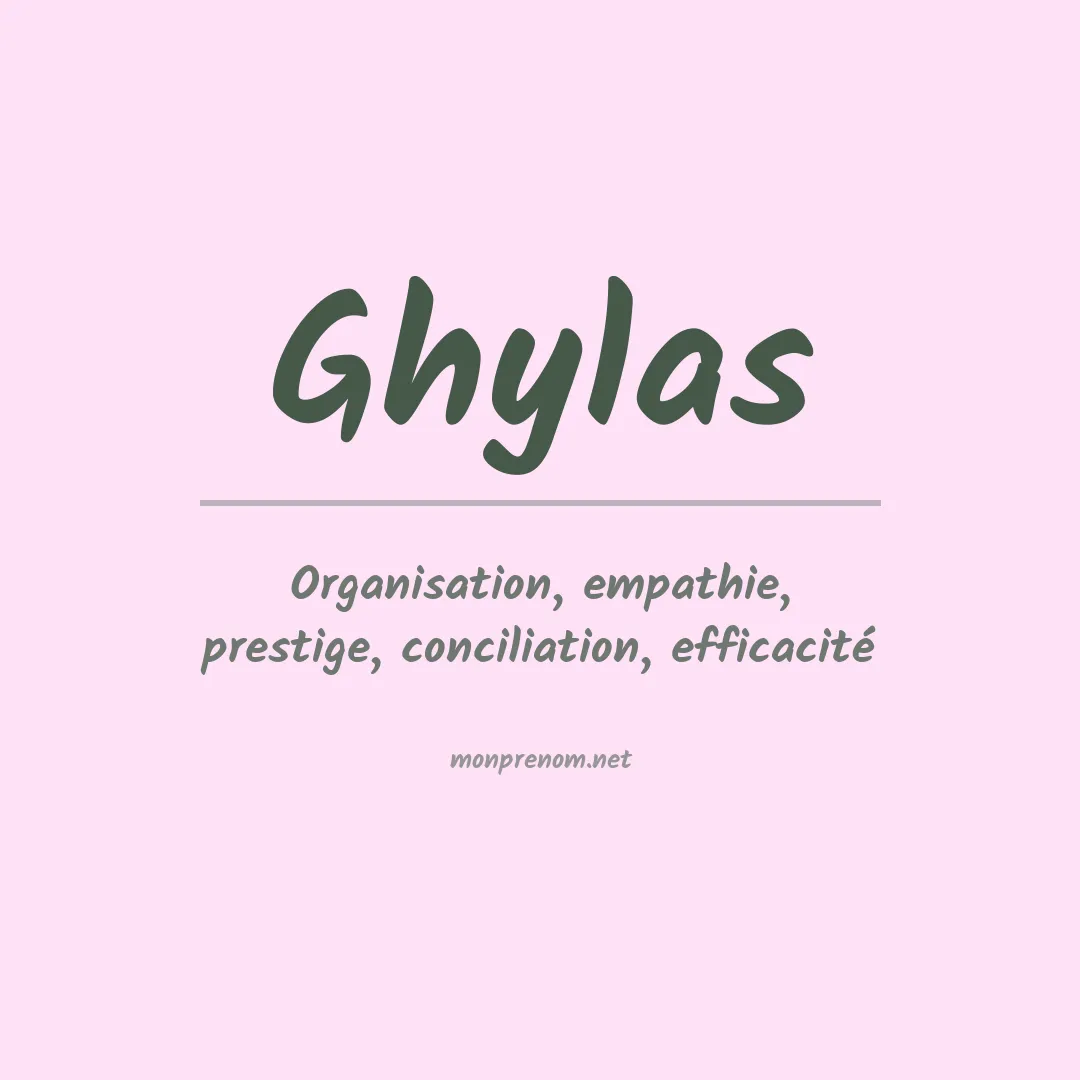 Signification du prénom Ghylas