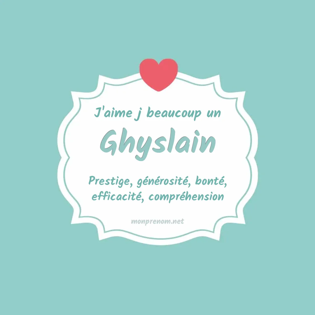 J'aime beaucoup Ghyslain
