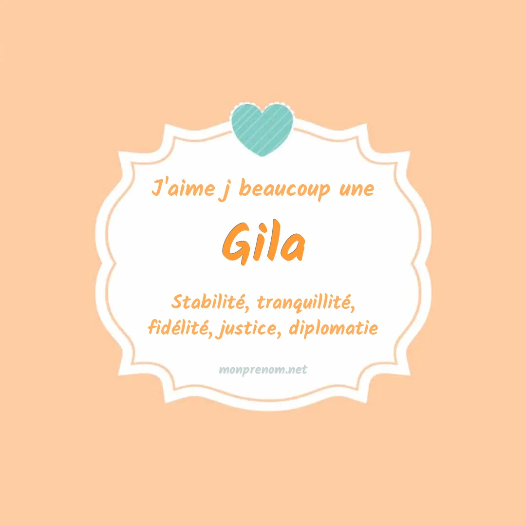 J'aime beaucoup Gila