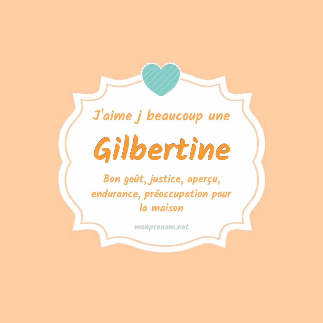 J'aime beaucoup Gilbertine