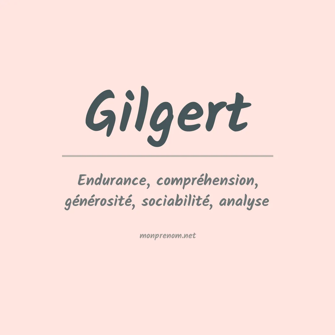 Signification du prénom Gilgert