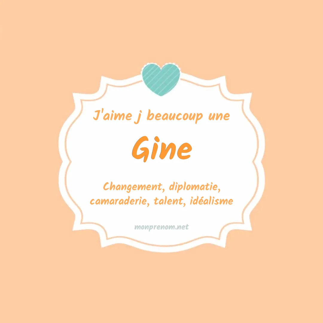 J'aime beaucoup Gine