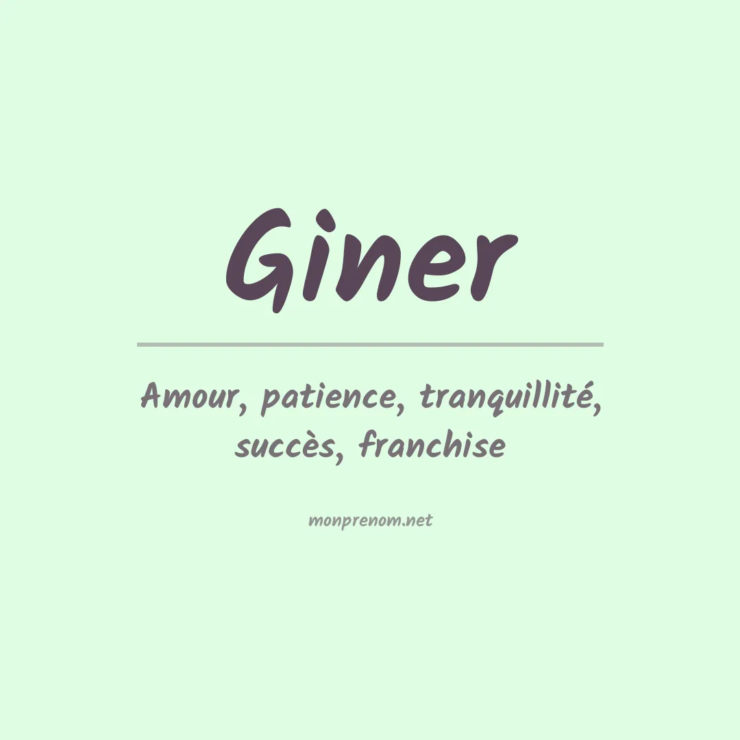 Signification du prénom Giner