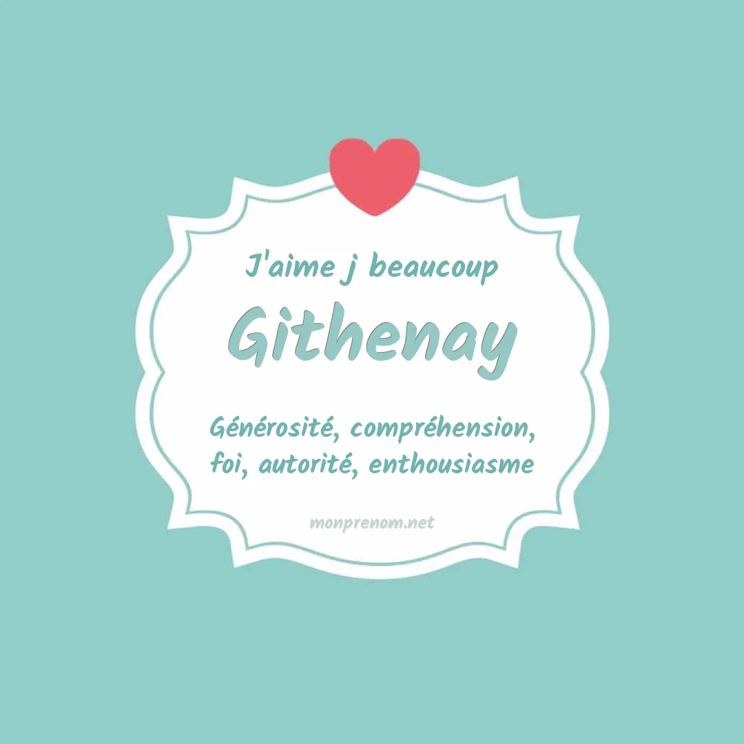 J'aime beaucoup Githenay