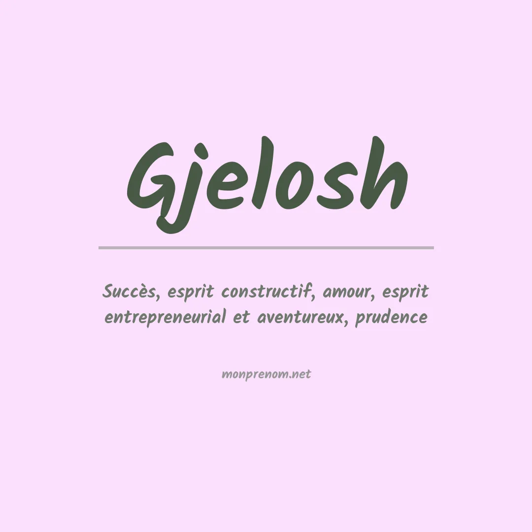 Signification du prénom Gjelosh