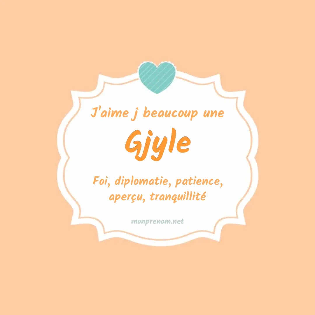 J'aime beaucoup Gjyle