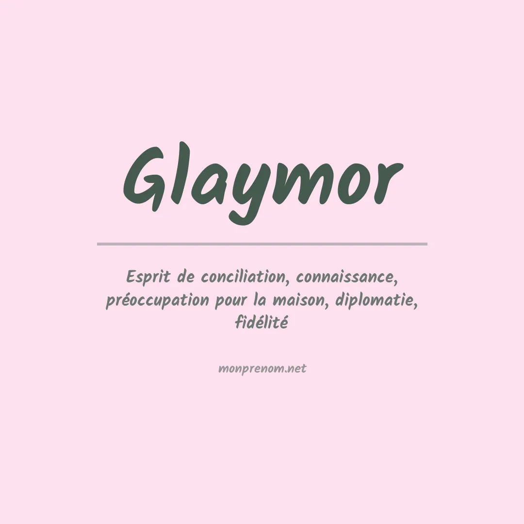 Signification du prénom Glaymor