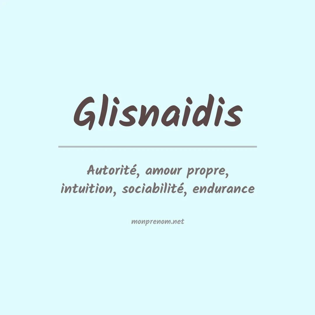 Signification du prénom Glisnaidis