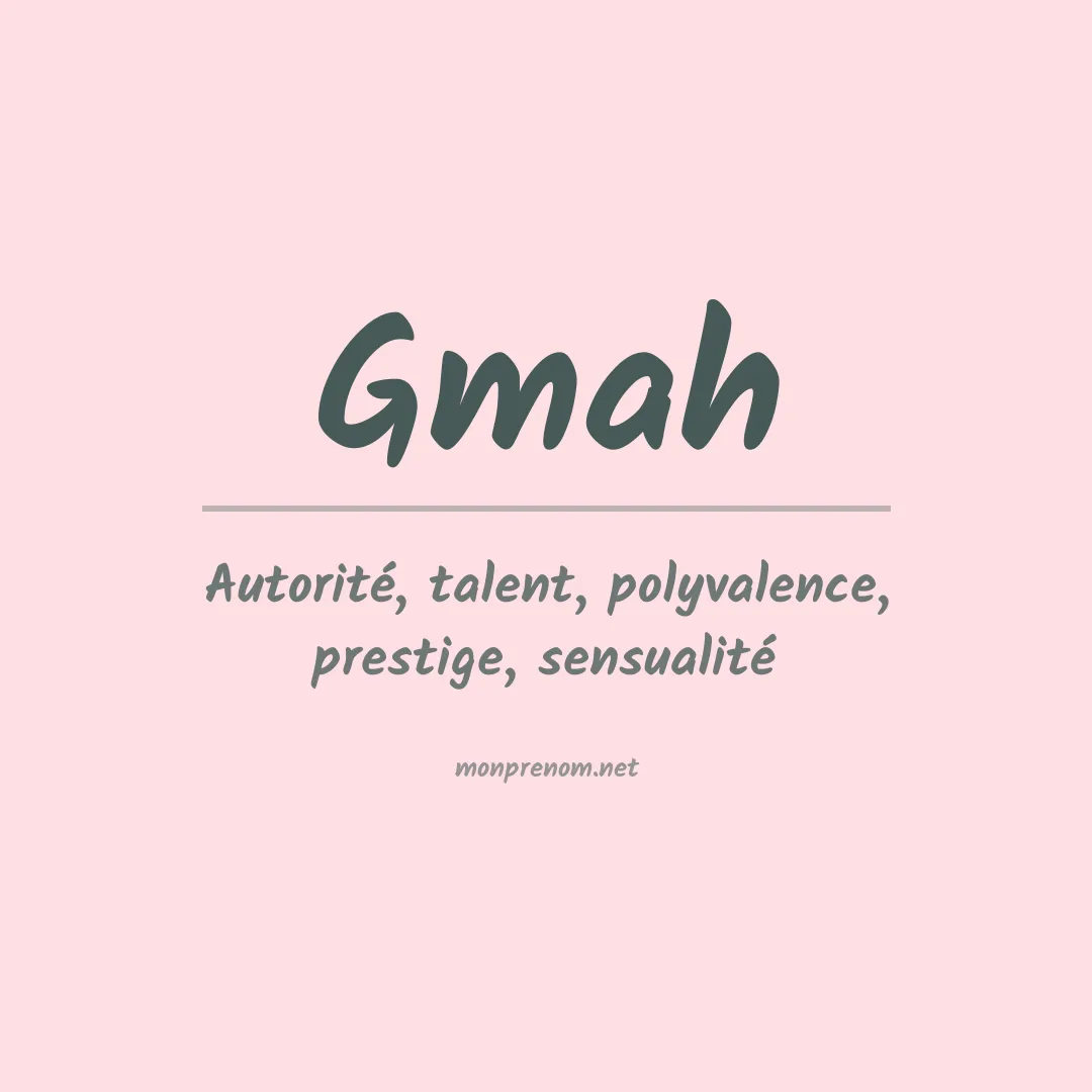 Signification du prénom Gmah