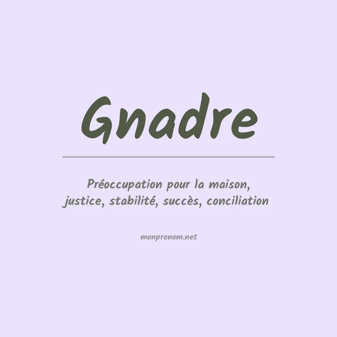 Signification du prénom Gnadre
