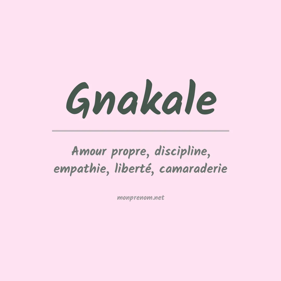 Signification du prénom Gnakale