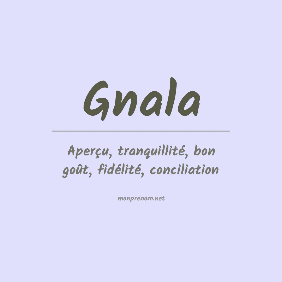 Signification du prénom Gnala