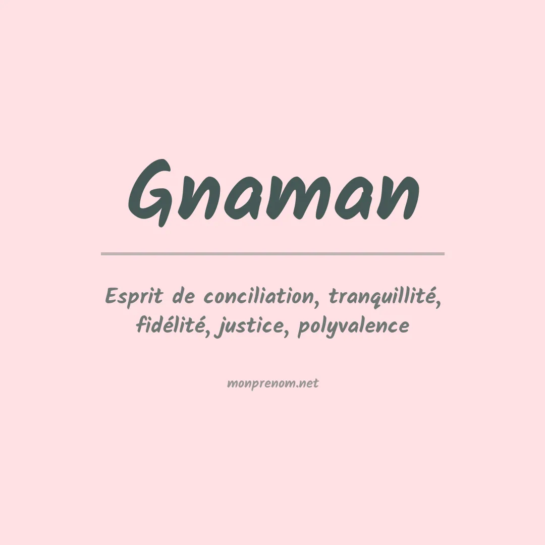 Signification du prénom Gnaman