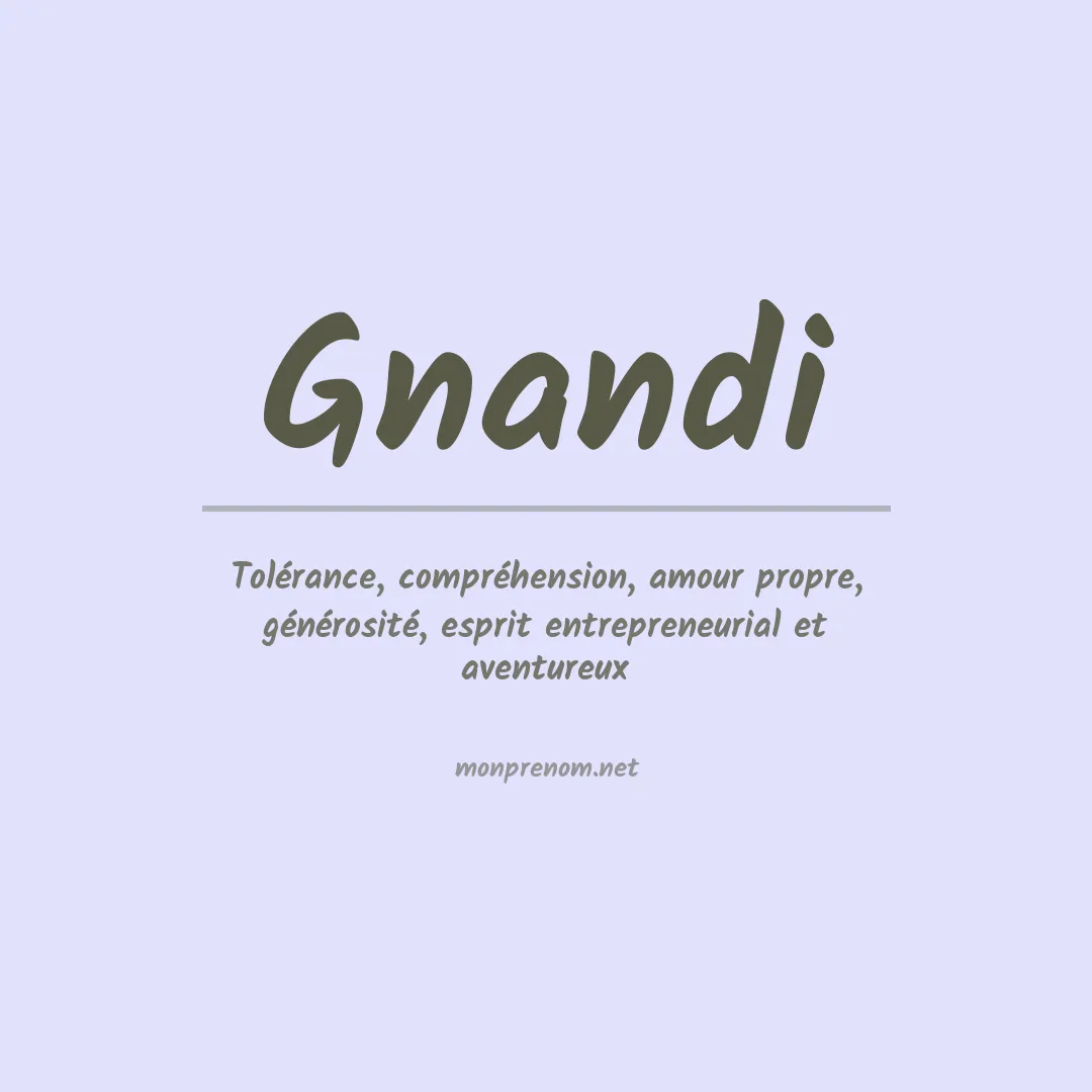 Signification du prénom Gnandi