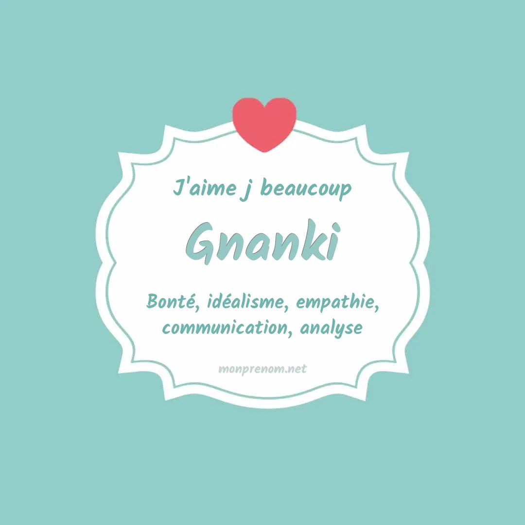 J'aime beaucoup Gnanki