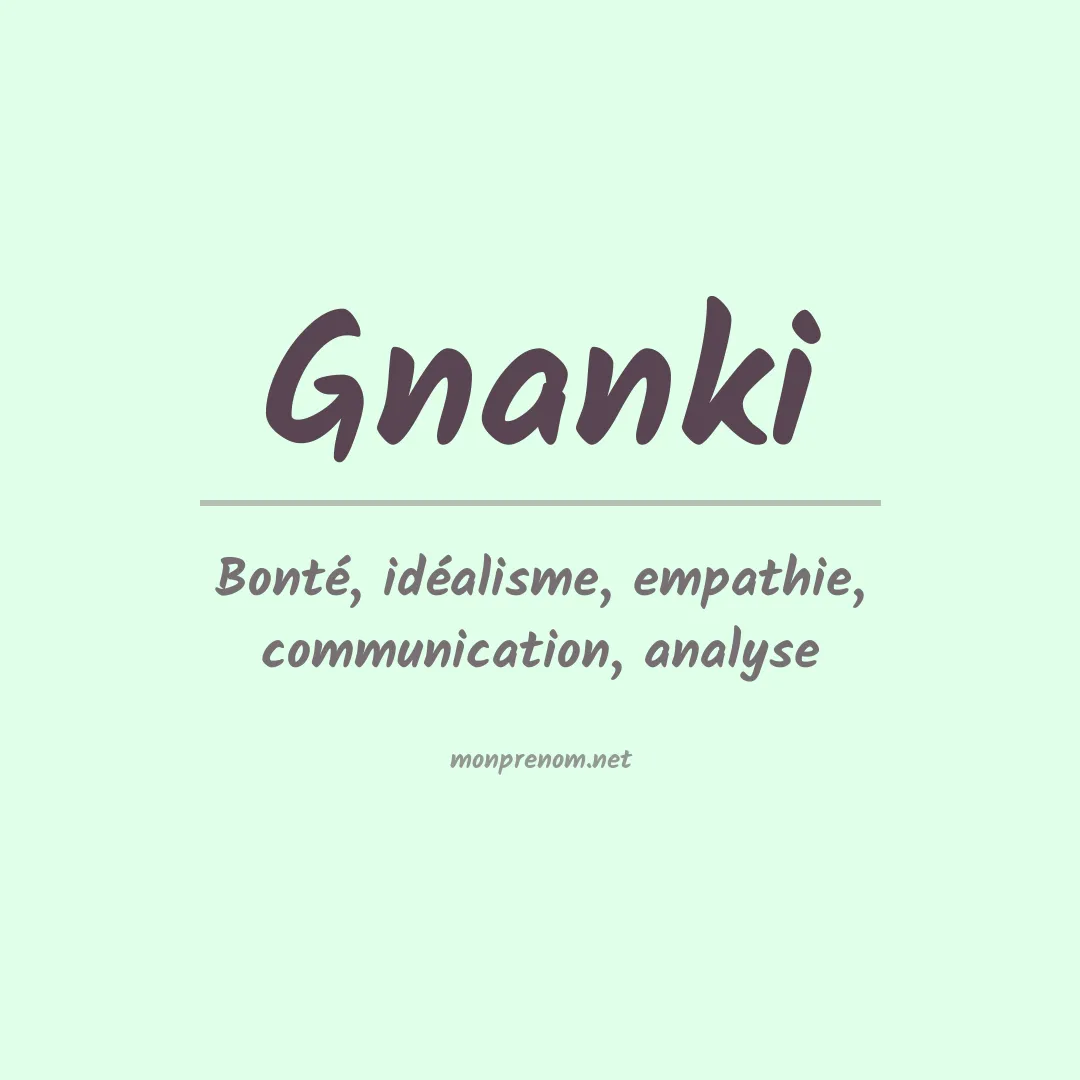 Signification du prénom Gnanki