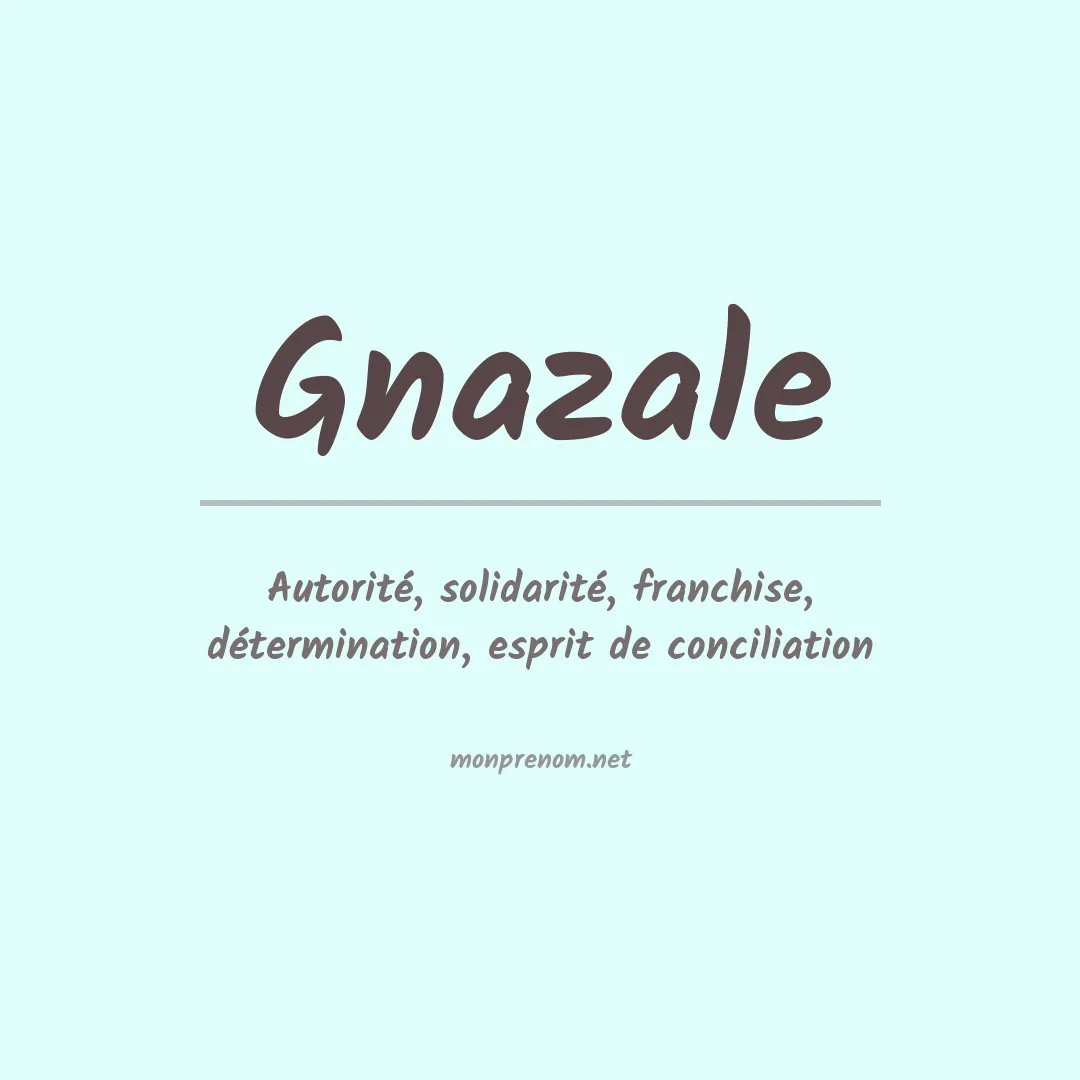Signification du prénom Gnazale