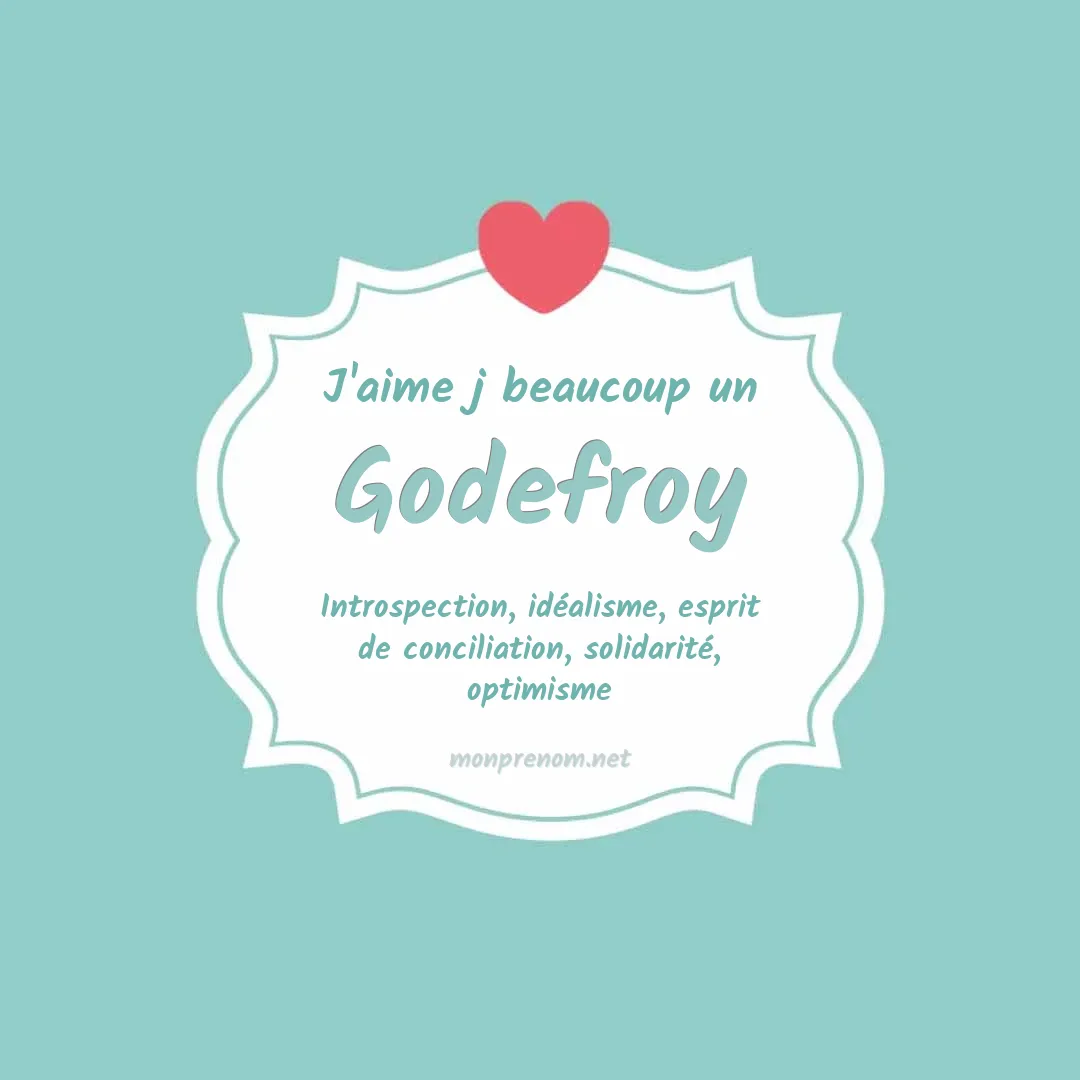 J'aime beaucoup Godefroy