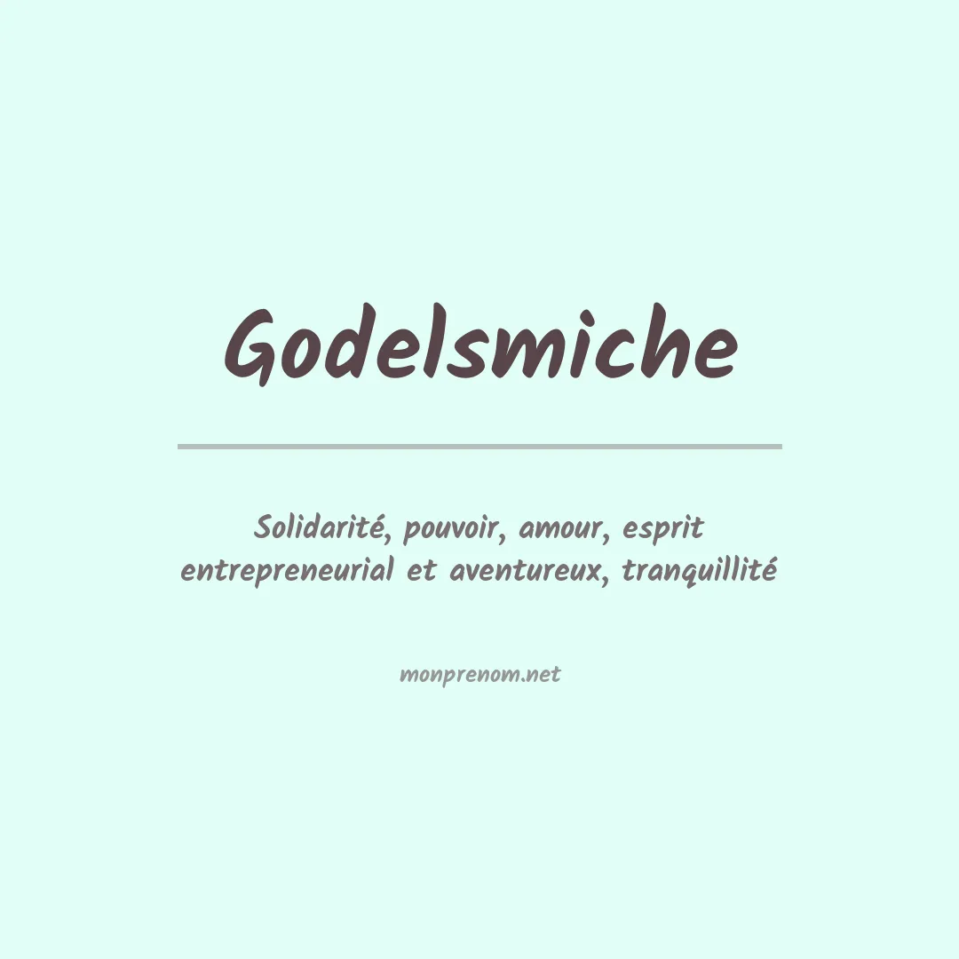Signification du prénom Godelsmiche