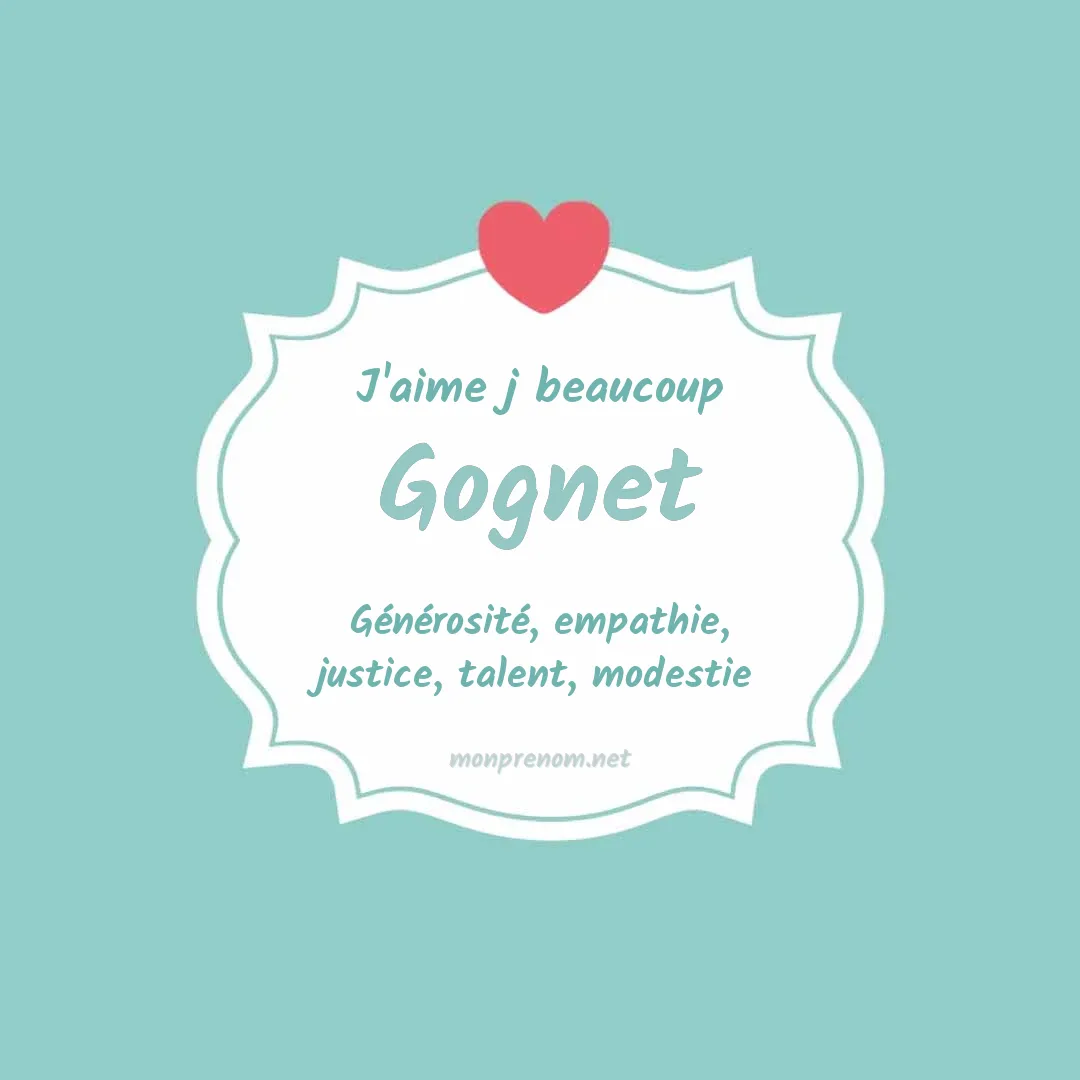 J'aime beaucoup Gognet