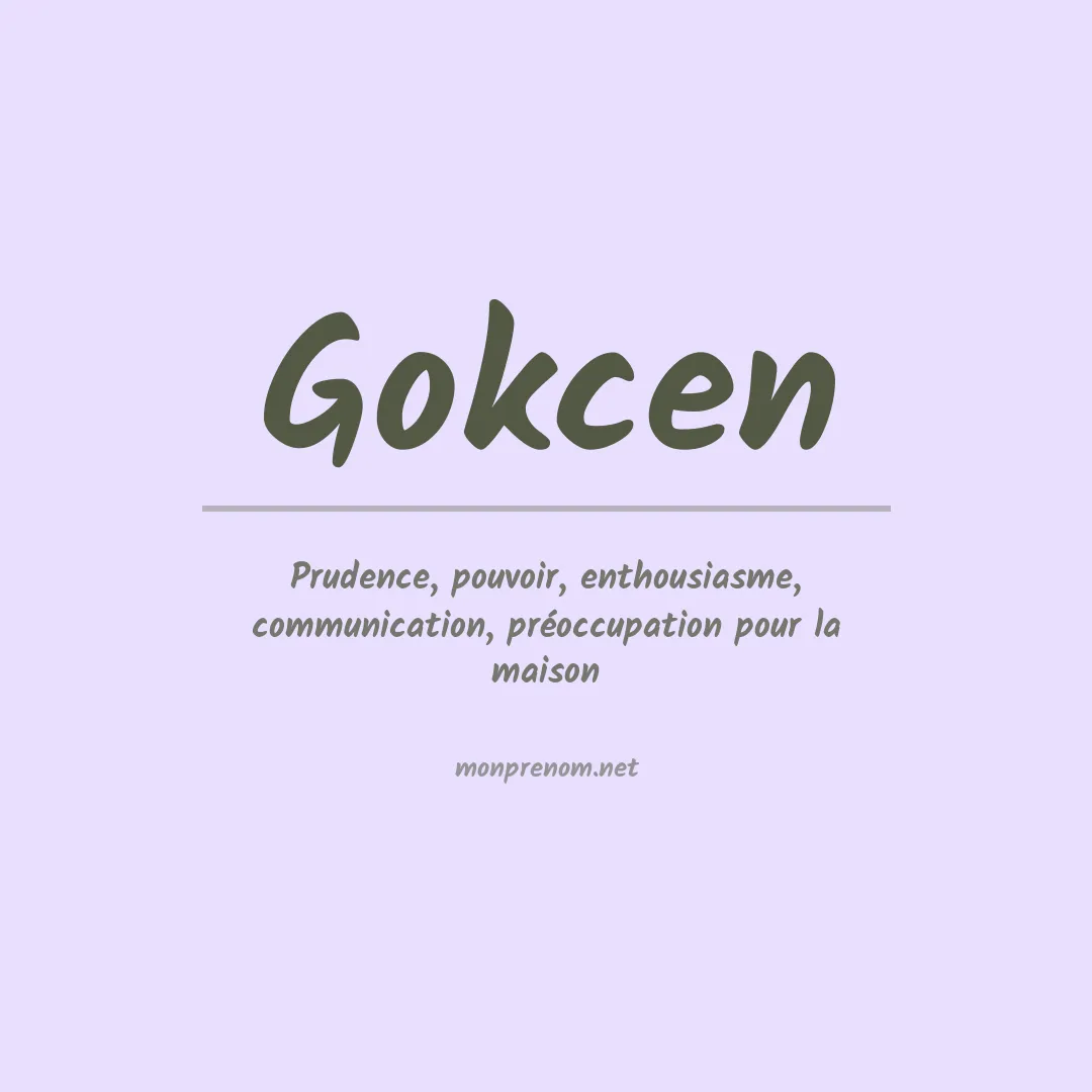 Signification du prénom Gokcen