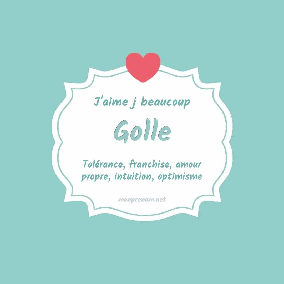 J'aime beaucoup Golle