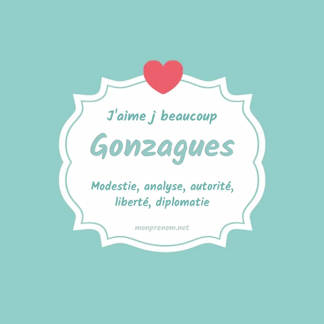 J'aime beaucoup Gonzagues