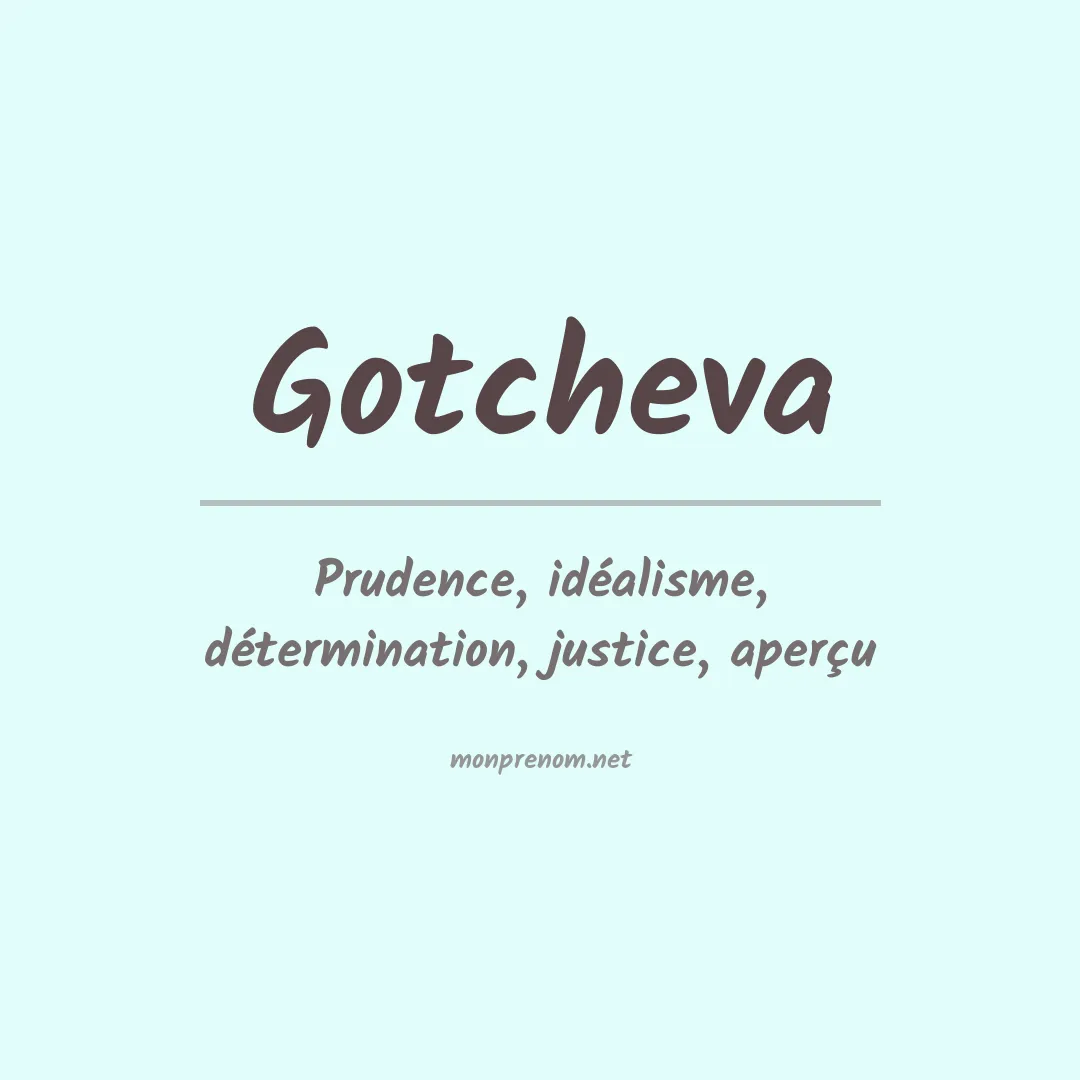 Signification du prénom Gotcheva