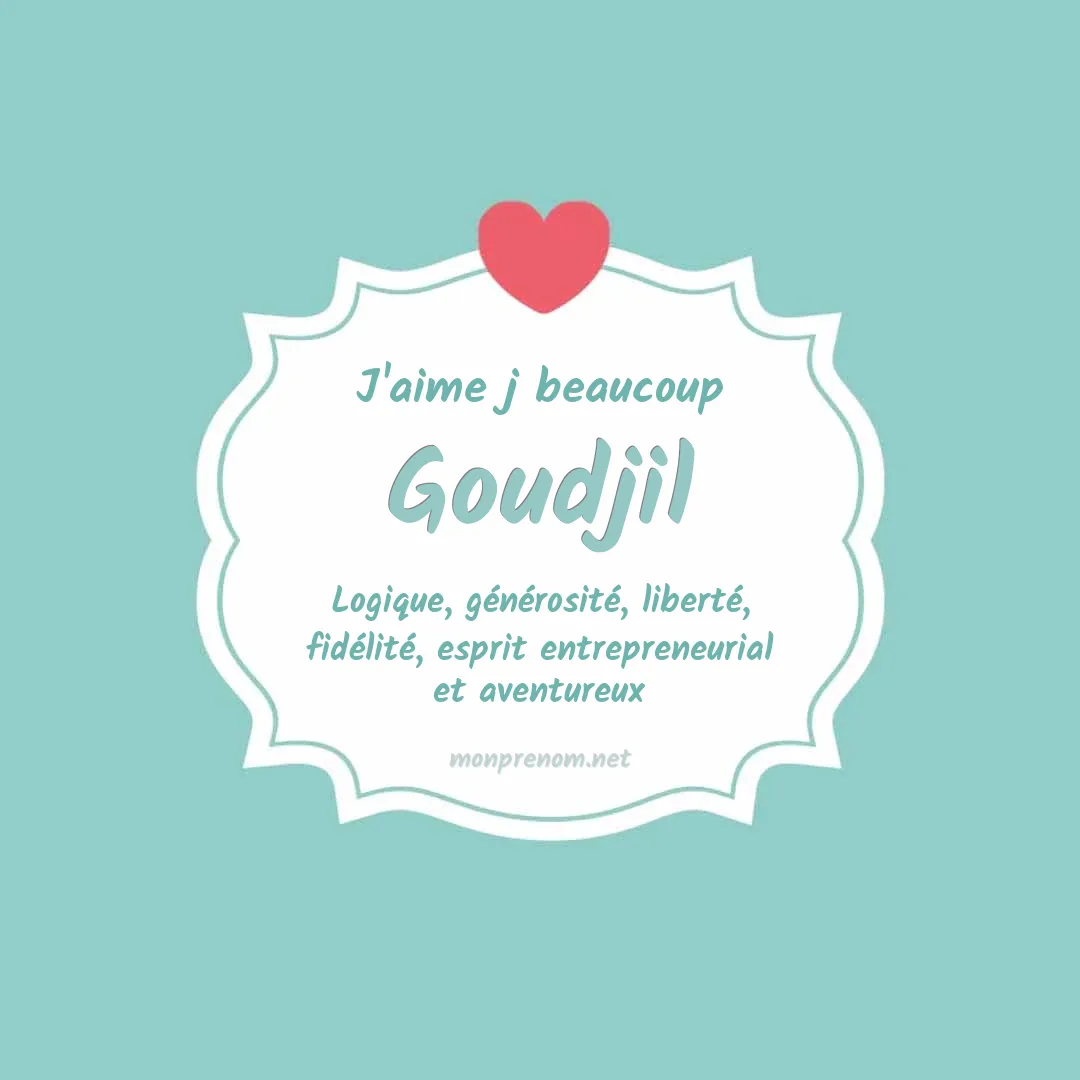J'aime beaucoup Goudjil