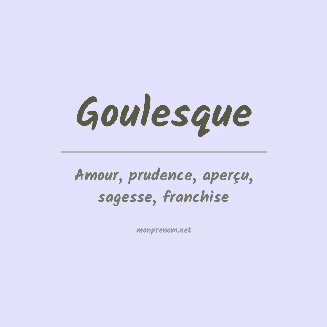 Signification du prénom Goulesque