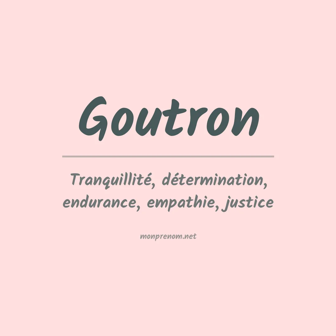 Signification du prénom Goutron