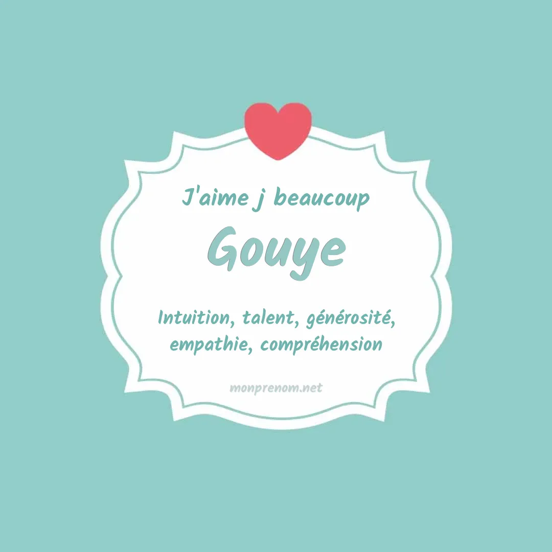 J'aime beaucoup Gouye