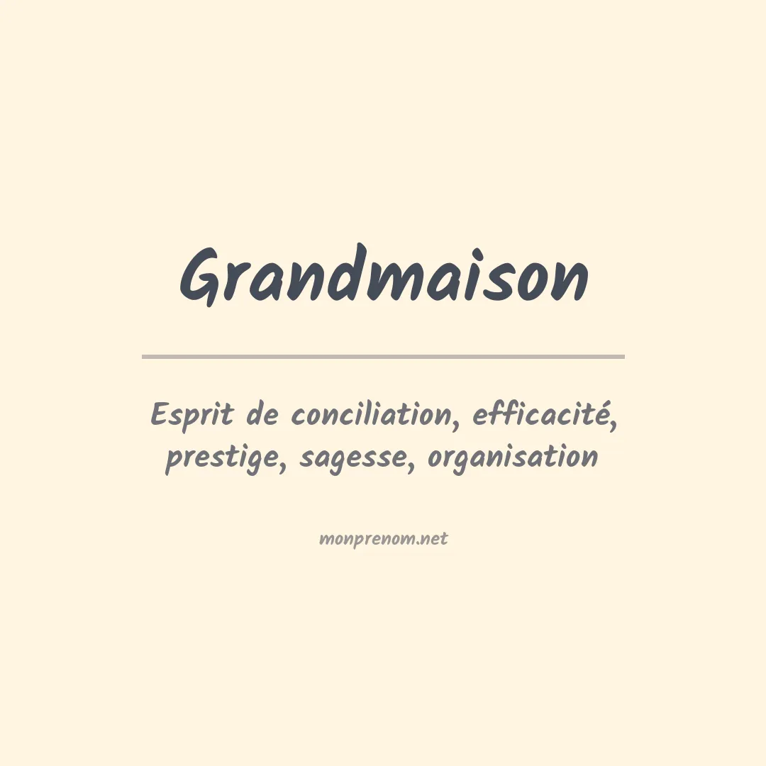 Signification du prénom Grandmaison