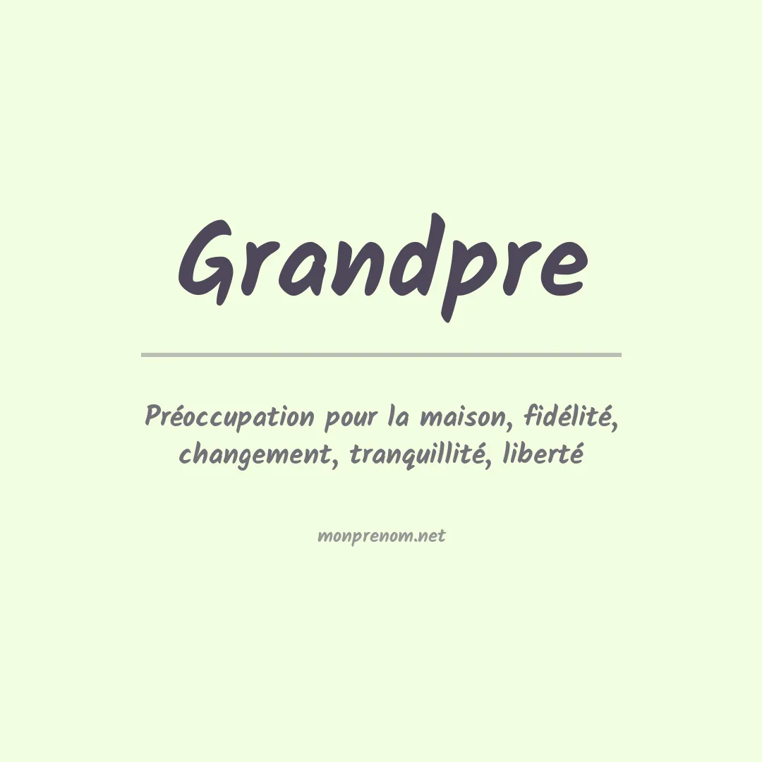 Signification du prénom Grandpre