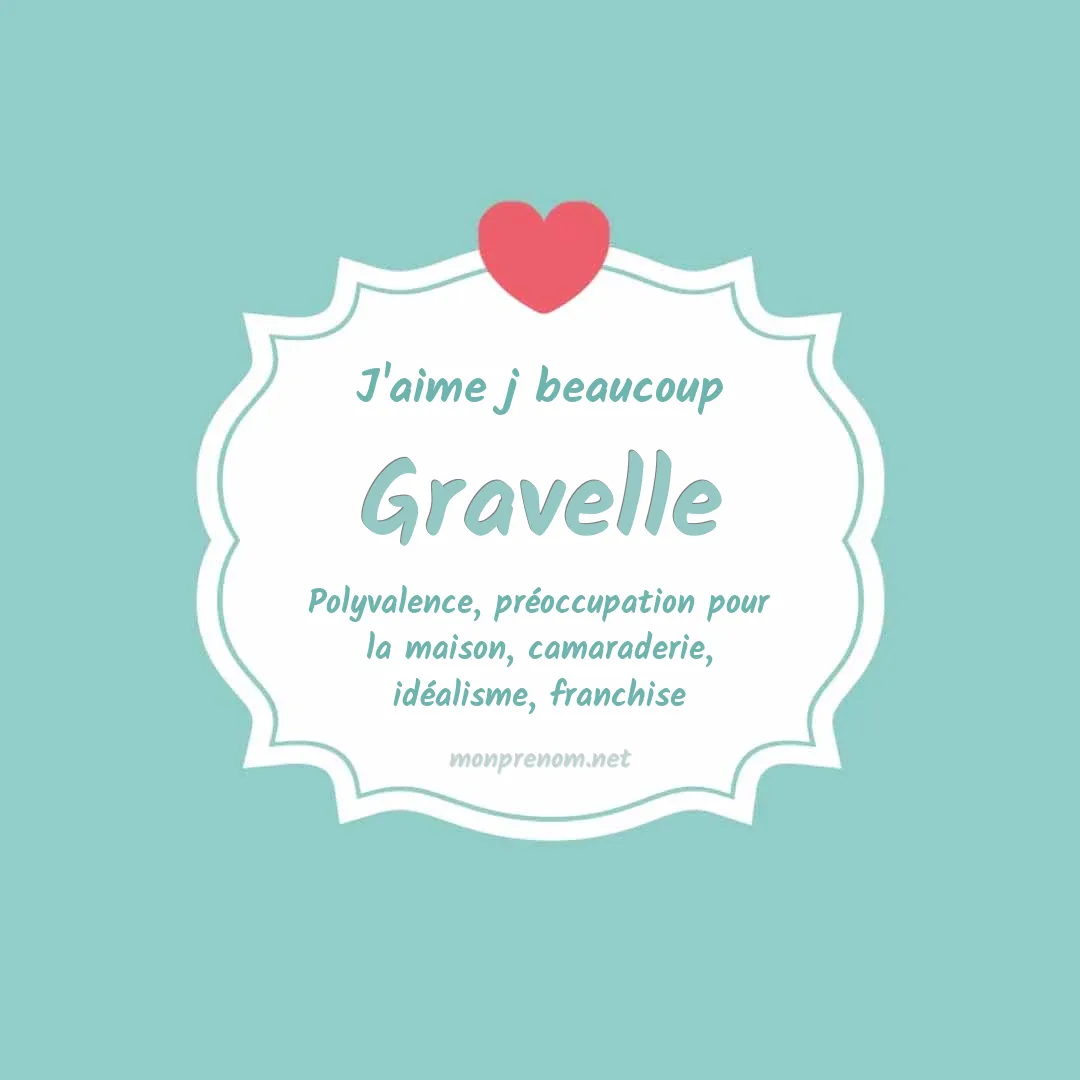 J'aime beaucoup Gravelle
