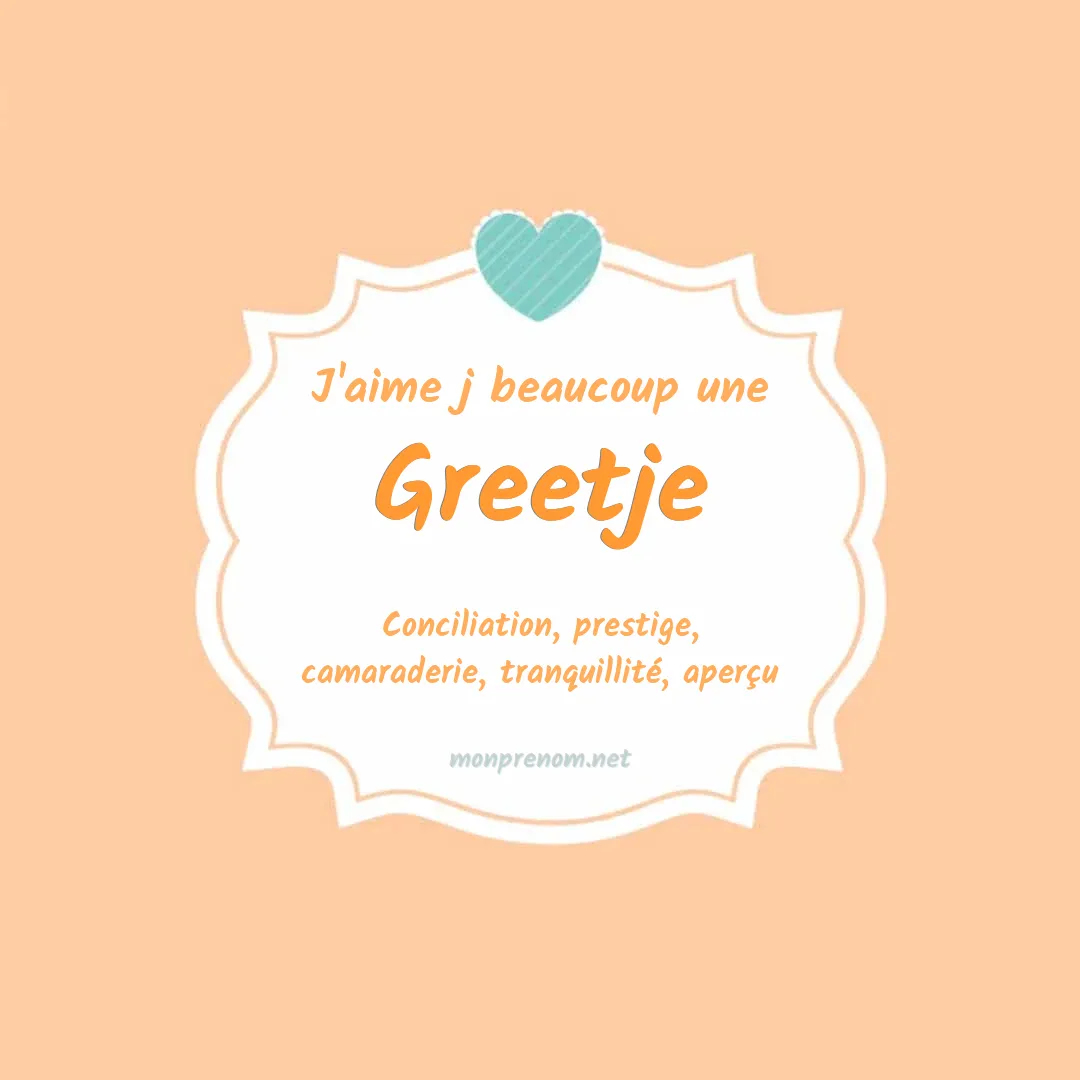 J'aime beaucoup Greetje