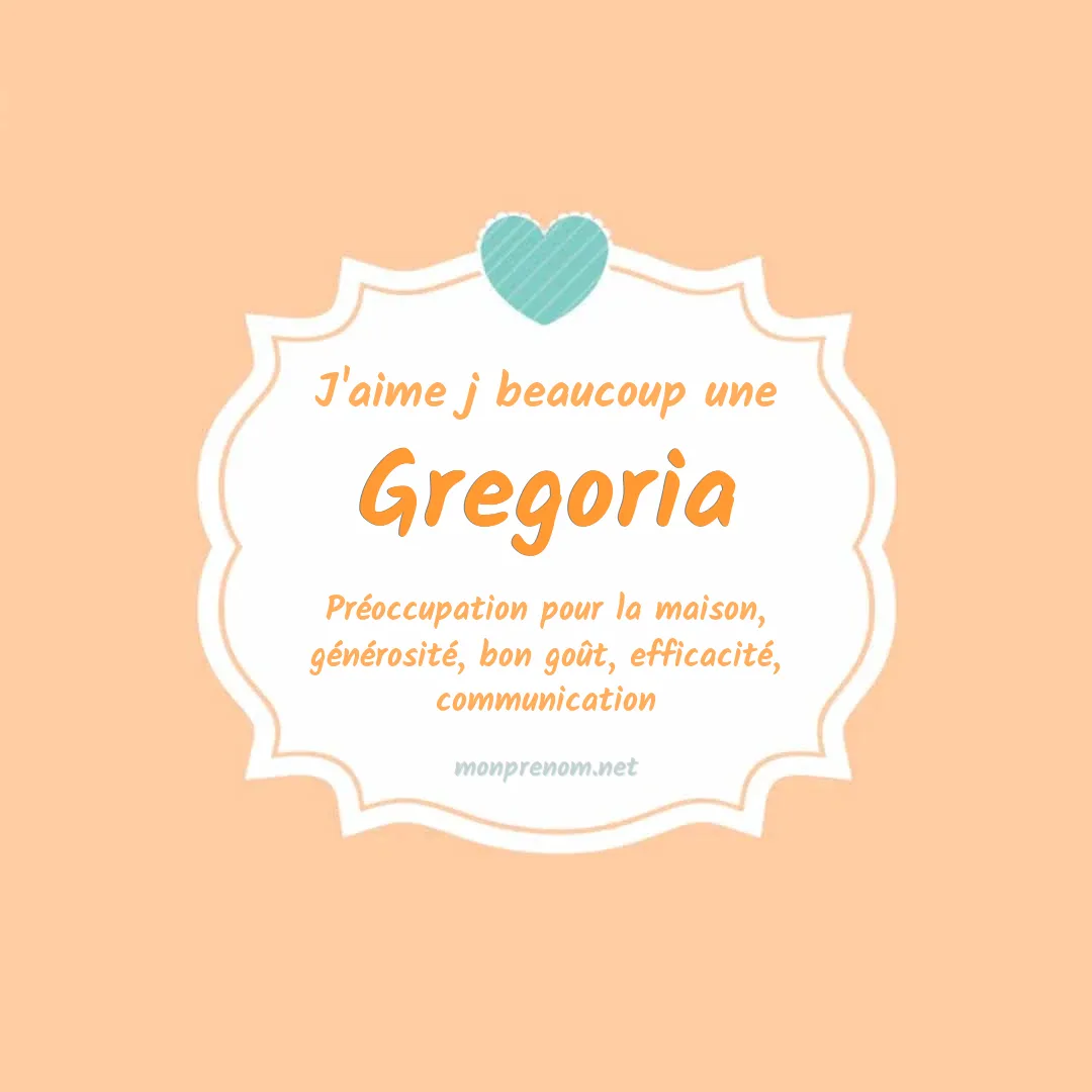 J'aime beaucoup Gregoria