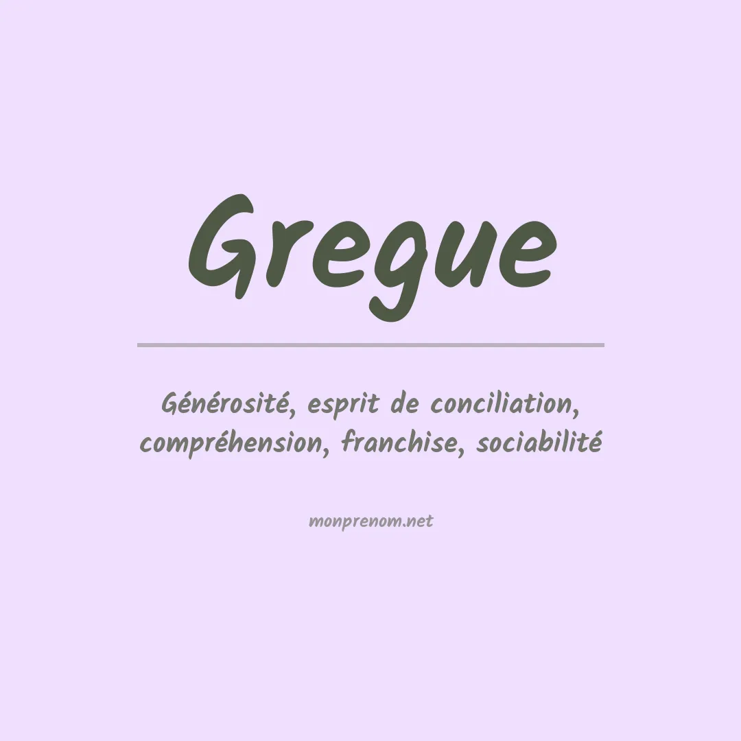 Signification du prénom Gregue