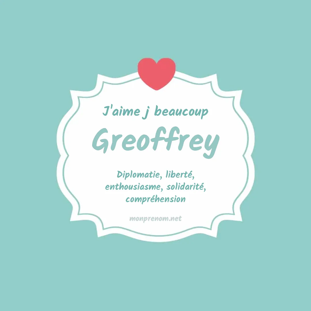 J'aime beaucoup Greoffrey
