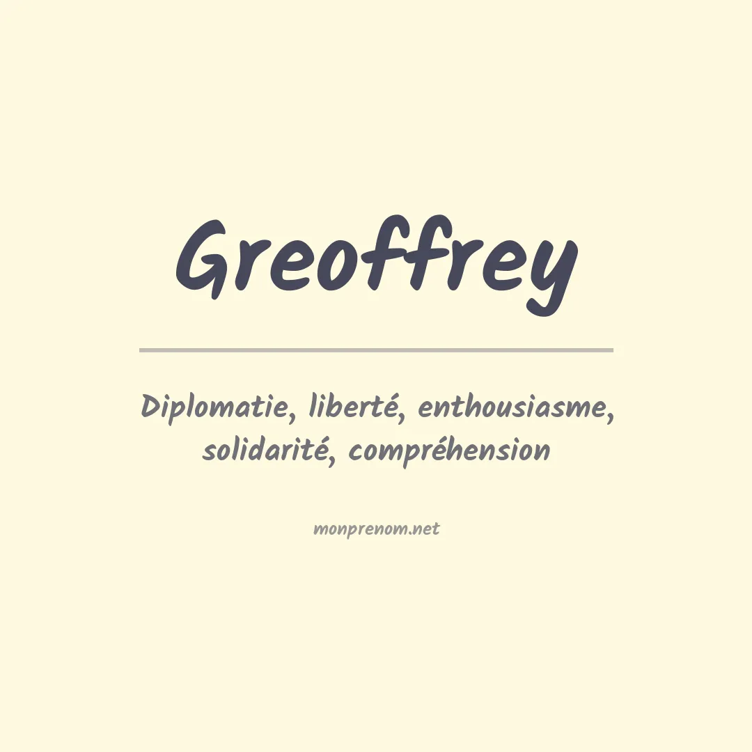Signification du prénom Greoffrey