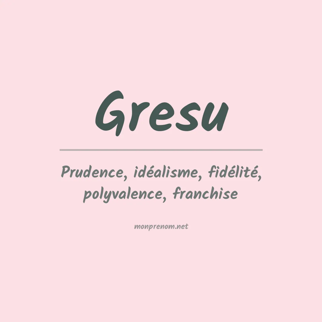 Signification du prénom Gresu