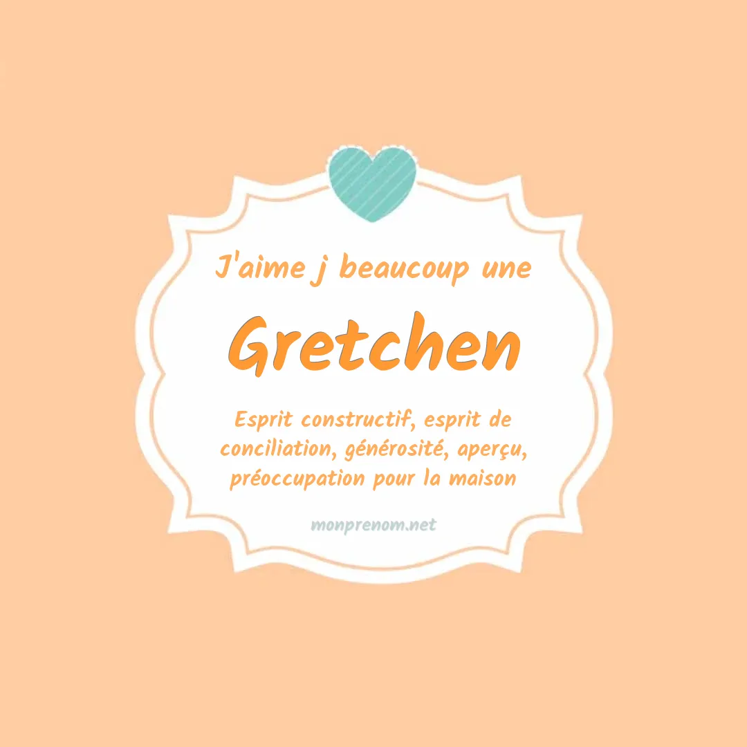 J'aime beaucoup Gretchen
