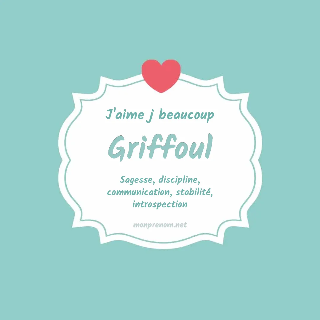 J'aime beaucoup Griffoul